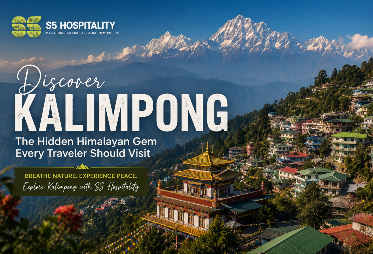 Discover Kalimpong - The Hidden Himalayan Gem Every Traveler Should Visit with S5 Hospitality